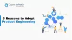 5 Reasons to Adopt Product Engineering - slide 1