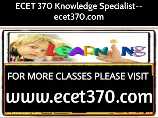 ECET 370 Knowledge Specialist--ecet370.com