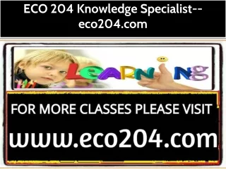 ECO 204 Knowledge Specialist--eco204.com