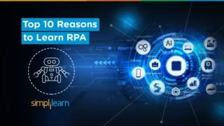 Top 10 Reasons To Learn RPA - Robotic Process Automation | RPA Career Growth & Future | Simplilearn