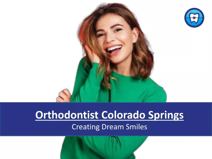 orthodontist colorado springs creating dream smiles