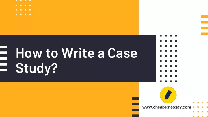 how to write a case study