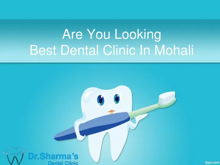 are you looking best dental clinic in mohali