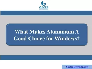 What Makes Aluminium A Good Choice for Windows?