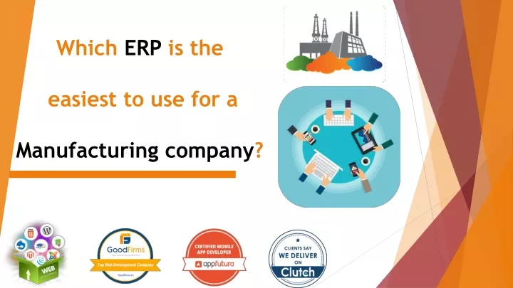 which erp is the easiest to use for a manufacturing company