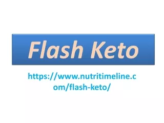 Flash Keto : Easily To Quick Weight Loss & Diet Pills!