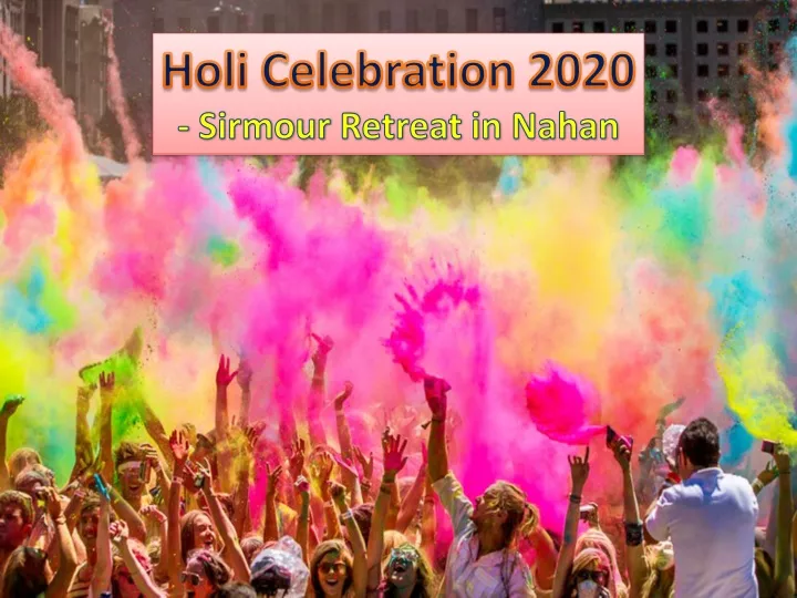 holi celebration 2020 sirmour retreat in nahan