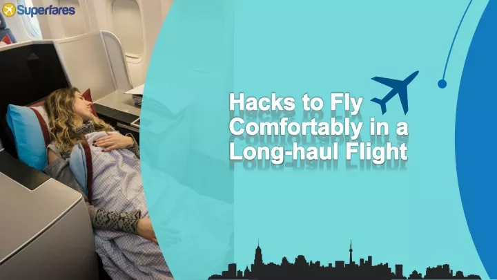 hacks to fly comfortably in a long haul flight