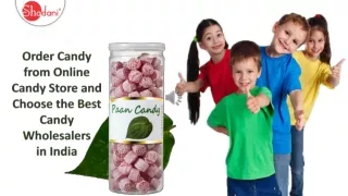 Order Candy from Online Candy Store and Choose the Best Candy Wholesalers in India