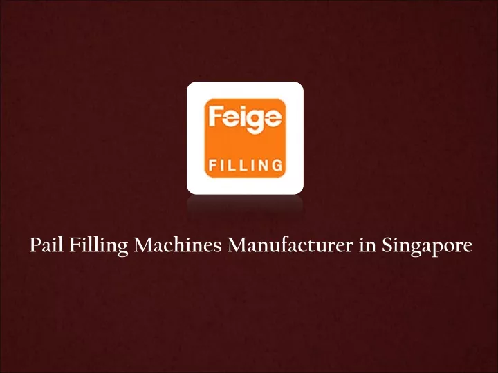 pail filling machines manufacturer in singapore