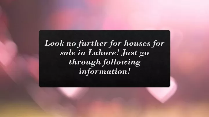 look no further for houses for sale in lahore just go through following information