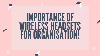 Importance of Wireless Headsets for Organisation