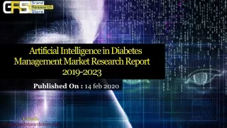 Artificial Intelligence in Diabetes Management Market Research Report 2019-2023