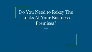 Do You Need to Rekey The Locks At Your Business Premises?