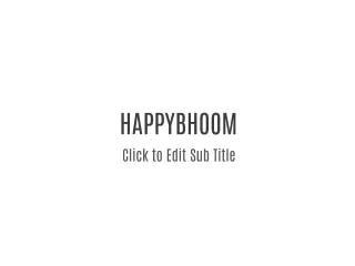 HappyBhoomi is a Beautiful place where