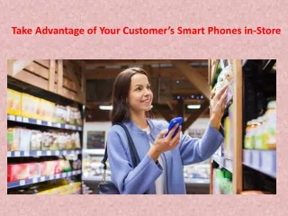Take Advantage of Your Customer’s Smart Phones in-Store
