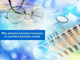 Why pharma franchise business is a perfect business model