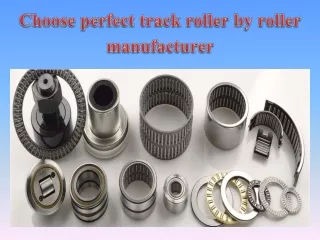 Choose perfect track roller by roller manufacturer