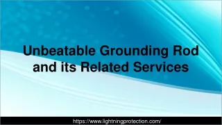 Unbeatable Grounding Rod and its Related Services