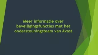 Meer informatie over beveiligingsfuncties met het ondersteuningsteam van Avast