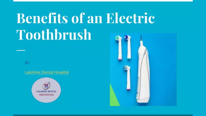 benefits of an electric toothbrush