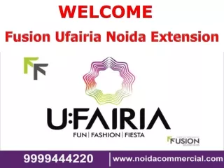 Fusion Ufairia Noida Extension, fusion ufairia price list, Greater Noida Project