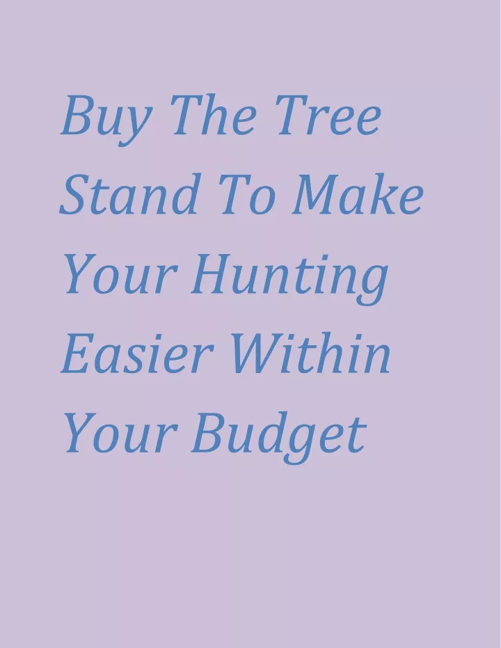 buy the tree stand to make your hunting easier
