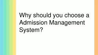 Why should you choose a admission management system?