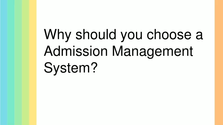 why should you choose a admission management