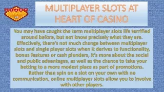 MULTIPLAYER SLOTS AT HEART OF CASINO