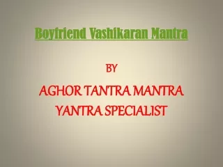 Boyfriend Vashikaran Mantra