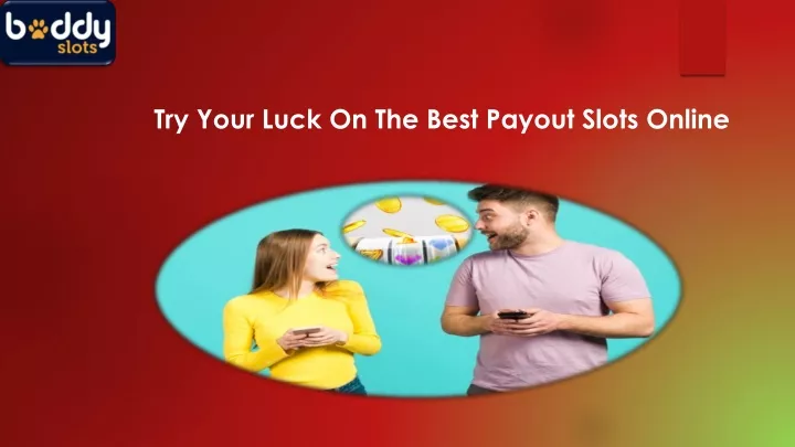 try your luck on the best payout slots online