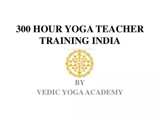 300 Hour yoga teacher training India