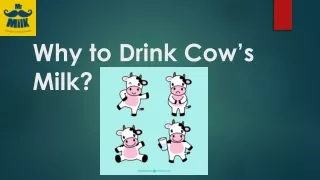 Why to Drink Cow’s Milk?