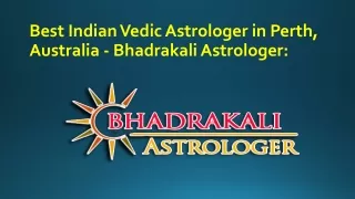 Astrologer in Perth, Australia - Bhadrakali Astrologer:
