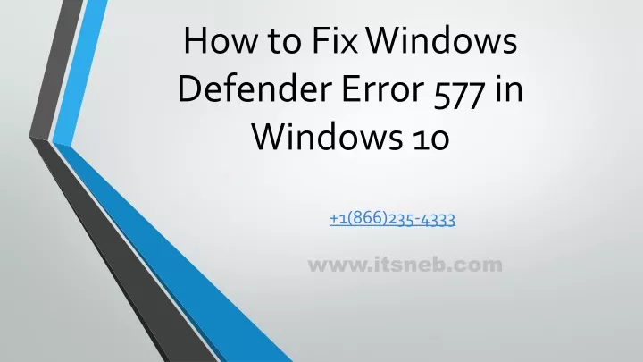 how to fix windows defender error 577 in windows 10