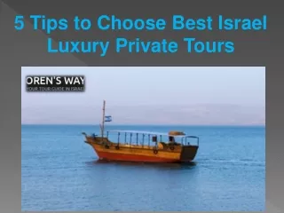 5 Tips to Choose Best Israel Luxury Private Tours