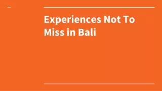 Best experiences not to miss in Bali