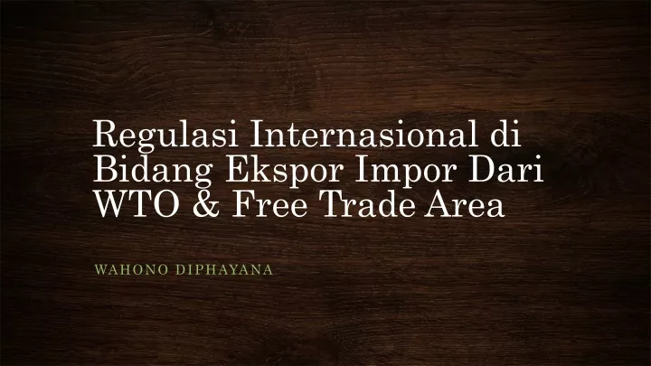 regulasi internasional di bidang ekspor impor
