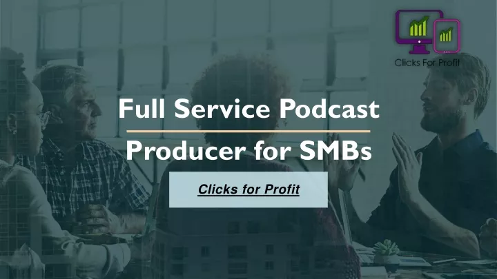 full service podcast producer for smbs