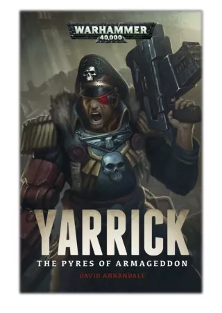 [PDF] Free Download Yarrick: Pyres of Armageddon By David Annandale