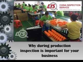 Why during production inspection is important for your business