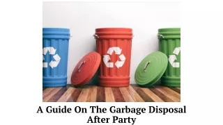 A Guide On The Garbage Disposal After Party