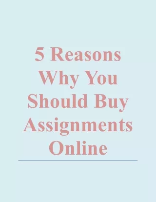 5 Reasons Why You Should Buy Assignments Online