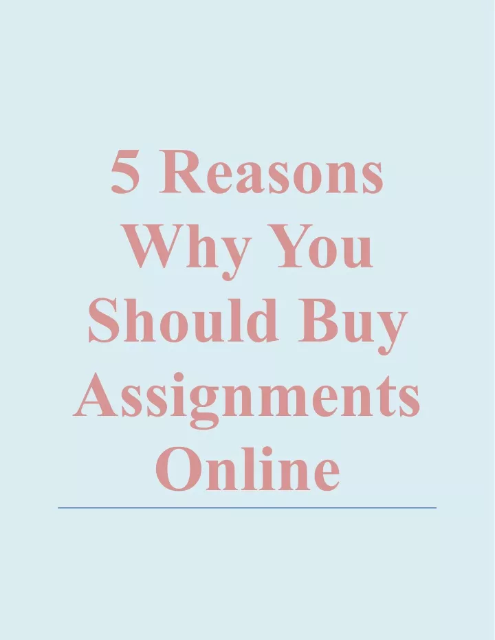 5 reasons why you should buy assignments online