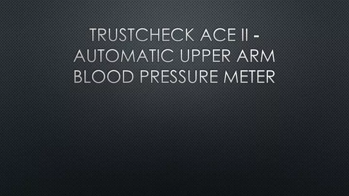 trustcheck ace ii automatic upper arm blood pressure meter
