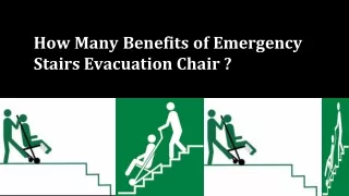 How Many Benefits of Emergency Stairs Evacuation Chair
