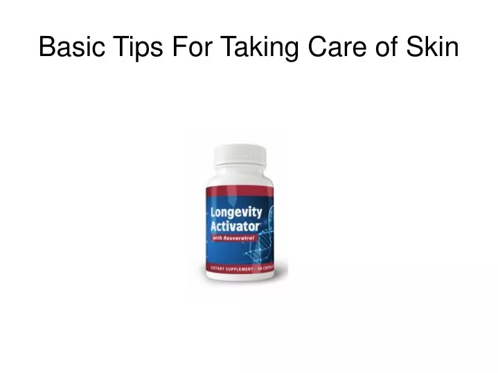 basic tips for taking care of skin