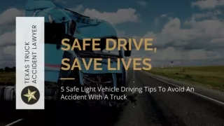 5 Safe Light Vehicle Driving Tips to Avoid an Accident With a Truck