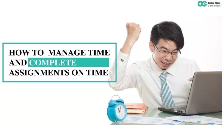 how to manage time and complete assignments